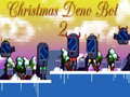                                                                     Christmas Deno Bot 2 ﺔﺒﻌﻟ