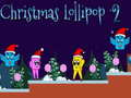                                                                     Christmas Lollipop 2 ﺔﺒﻌﻟ