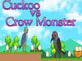                                                                     Cuckoo vs Crow Monster ﺔﺒﻌﻟ