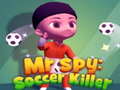                                                                     Mr Spy: Soccer Killer ﺔﺒﻌﻟ