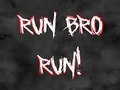                                                                     Run Bro RUN! ﺔﺒﻌﻟ