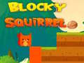                                                                     Blocky Squirrel ﺔﺒﻌﻟ