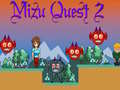                                                                     Mizu Quest 2 ﺔﺒﻌﻟ