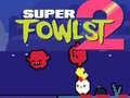                                                                    Super Fowlst 2 ﺔﺒﻌﻟ