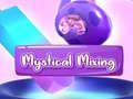                                                                     Mystical Mixing ﺔﺒﻌﻟ