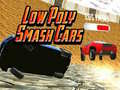                                                                     Low Poly Smash Cars ﺔﺒﻌﻟ