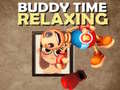                                                                     Buddy Relaxing Time ﺔﺒﻌﻟ