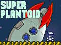                                                                     Super Plantoid ﺔﺒﻌﻟ