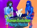                                                                     Human Evolution Merge Master ﺔﺒﻌﻟ