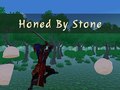                                                                     Honed By Stone ﺔﺒﻌﻟ