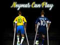                                                                     Neymar can play ﺔﺒﻌﻟ