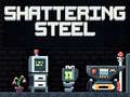                                                                     Shattering Steel ﺔﺒﻌﻟ