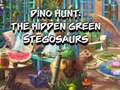                                                                     Dino Hunt: The Hidden Green Stegosaurs ﺔﺒﻌﻟ