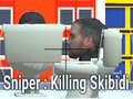                                                                     Sniper: Killing Skibidi ﺔﺒﻌﻟ