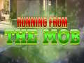                                                                     Running from the Mob ﺔﺒﻌﻟ