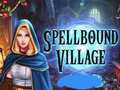                                                                     Spellbound Village ﺔﺒﻌﻟ