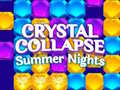                                                                     Crystal Collapse Summer Nights ﺔﺒﻌﻟ