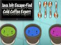                                                                     Java Jolt Escape-Find Cold Coffee Expert ﺔﺒﻌﻟ