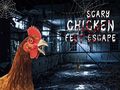                                                                     Scary Chicken Feet Escape ﺔﺒﻌﻟ