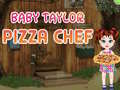                                                                     Baby Taylor Pizza Chef ﺔﺒﻌﻟ