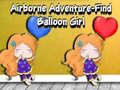                                                                     Airborne Adventure Find Balloon Girl ﺔﺒﻌﻟ