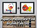                                                                     Aquatic Adventure Find Stylish Fish Toy ﺔﺒﻌﻟ