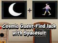                                                                     Cosmic Quest Find Jack with Spacesuit ﺔﺒﻌﻟ