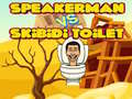                                                                     Speakerman Vs Skibidi Toilet ﺔﺒﻌﻟ