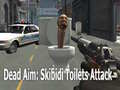                                                                     Dead Aim: Skibidi Toilets Attack ﺔﺒﻌﻟ