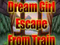                                                                     Dream Girl Escape From Train ﺔﺒﻌﻟ