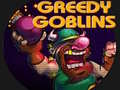                                                                     Greedy Gobins ﺔﺒﻌﻟ