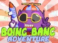                                                                    Boing Bang Adventure  ﺔﺒﻌﻟ