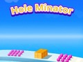                                                                    Hole Minator ﺔﺒﻌﻟ