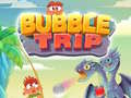                                                                     Bubble Trip ﺔﺒﻌﻟ