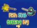                                                                     Fish Stab Getting Big ﺔﺒﻌﻟ