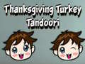                                                                     Thanksgiving Turkey Tandoori ﺔﺒﻌﻟ