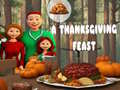                                                                     A Thanksgiving Feast ﺔﺒﻌﻟ