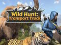                                                                     Wild Hunt: Transport Truck  ﺔﺒﻌﻟ