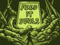                                                                     Feed It Souls ﺔﺒﻌﻟ