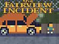                                                                     The Fairview Incident ﺔﺒﻌﻟ
