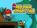                                                                     Red Hair Knight Tale ﺔﺒﻌﻟ