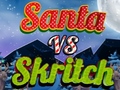                                                                     Santa vs Skritch ﺔﺒﻌﻟ