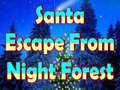                                                                     Santa Escape From Night Forest ﺔﺒﻌﻟ