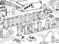                                                                     Hidden Fellas ﺔﺒﻌﻟ
