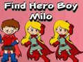                                                                     Find Hero Boy Milo ﺔﺒﻌﻟ