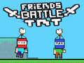                                                                     Friends Battle TNT ﺔﺒﻌﻟ