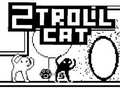                                                                     2Troll Cat ﺔﺒﻌﻟ