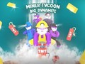                                                                     Miner Tycoon Big Dynamite ﺔﺒﻌﻟ