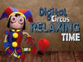                                                                     Digital Circus Relaxing Time ﺔﺒﻌﻟ