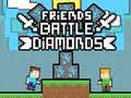                                                                     Friends Battle Diamonds ﺔﺒﻌﻟ